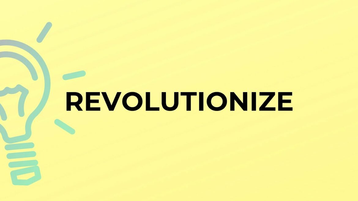 revolutionize